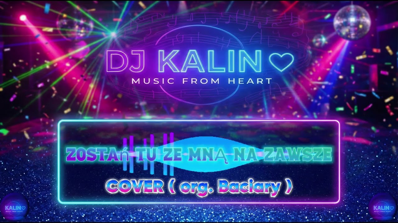DJ KALIN - Zostań Tu Ze Mną Na Zawsze (Baciary Cover) | Music From Heart