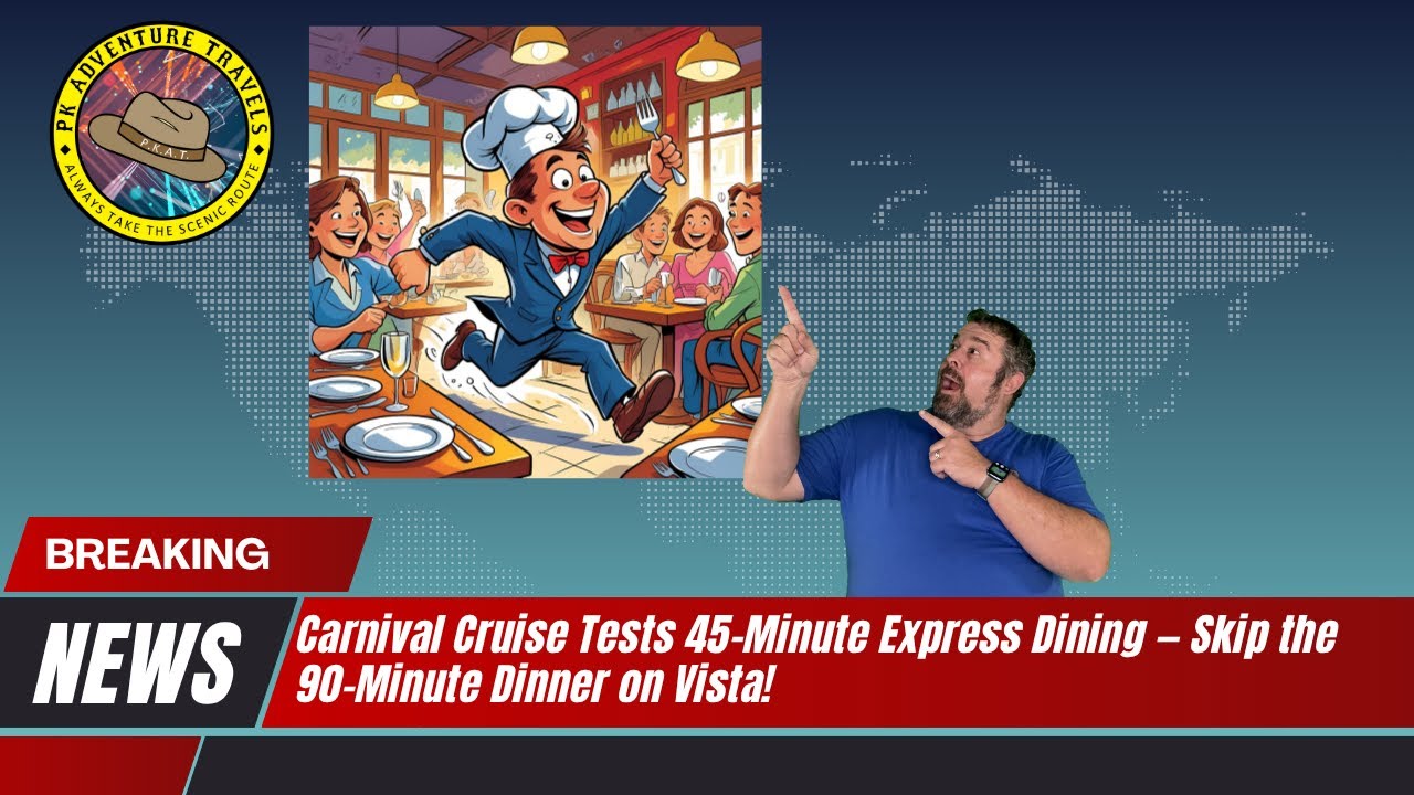 Carnival Cruise Tests 45-Minute Express Dining &mdash; Skip the 90-Minute Dinner on Vista!