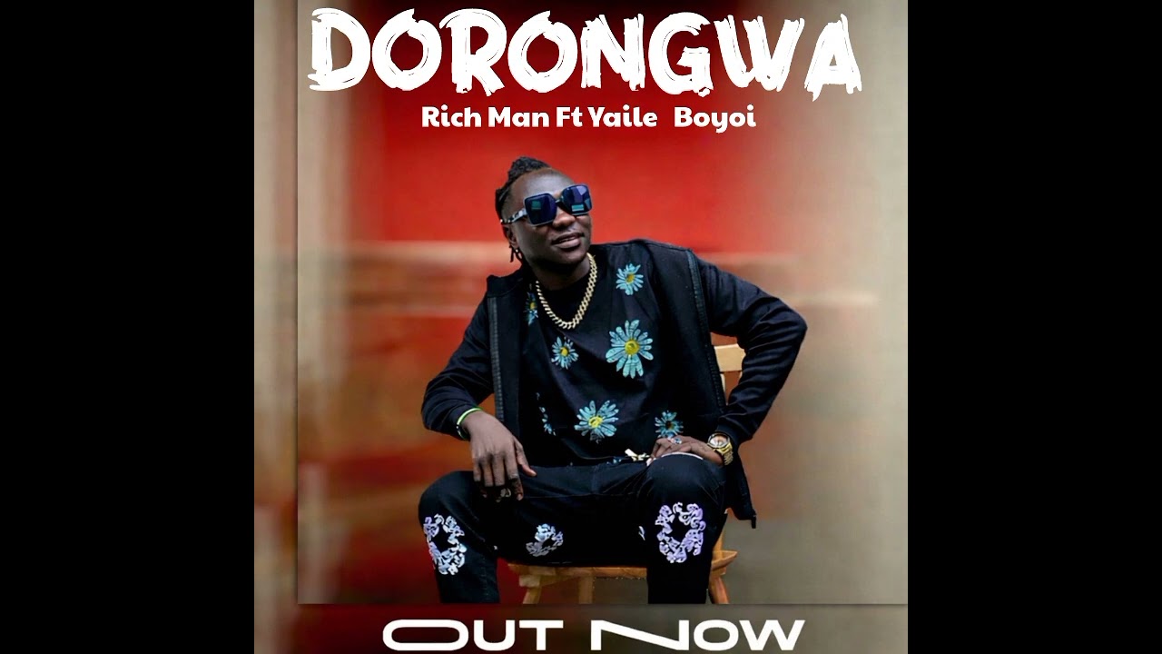 Dorongwa - Rich Man Ft Yaile Boyoi {Official Audio}