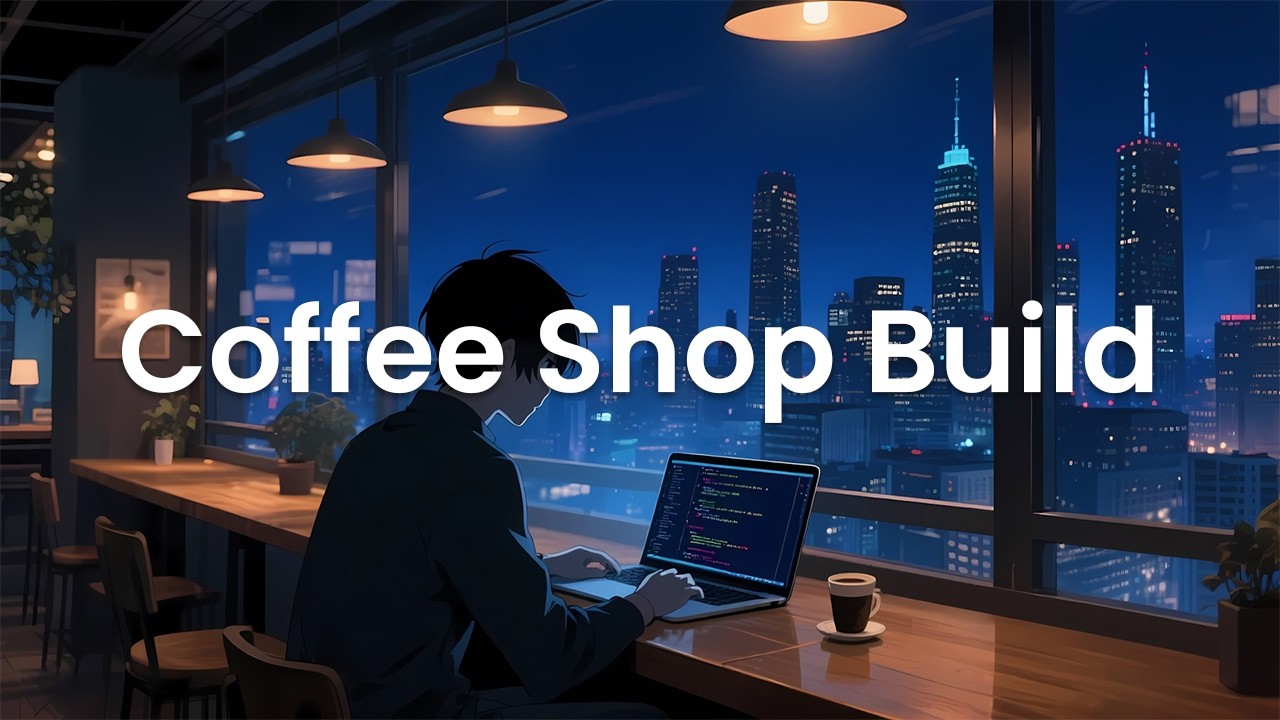 Coffee Shop Build - Background Music for Coding in a Calm Coffee Shop ☕