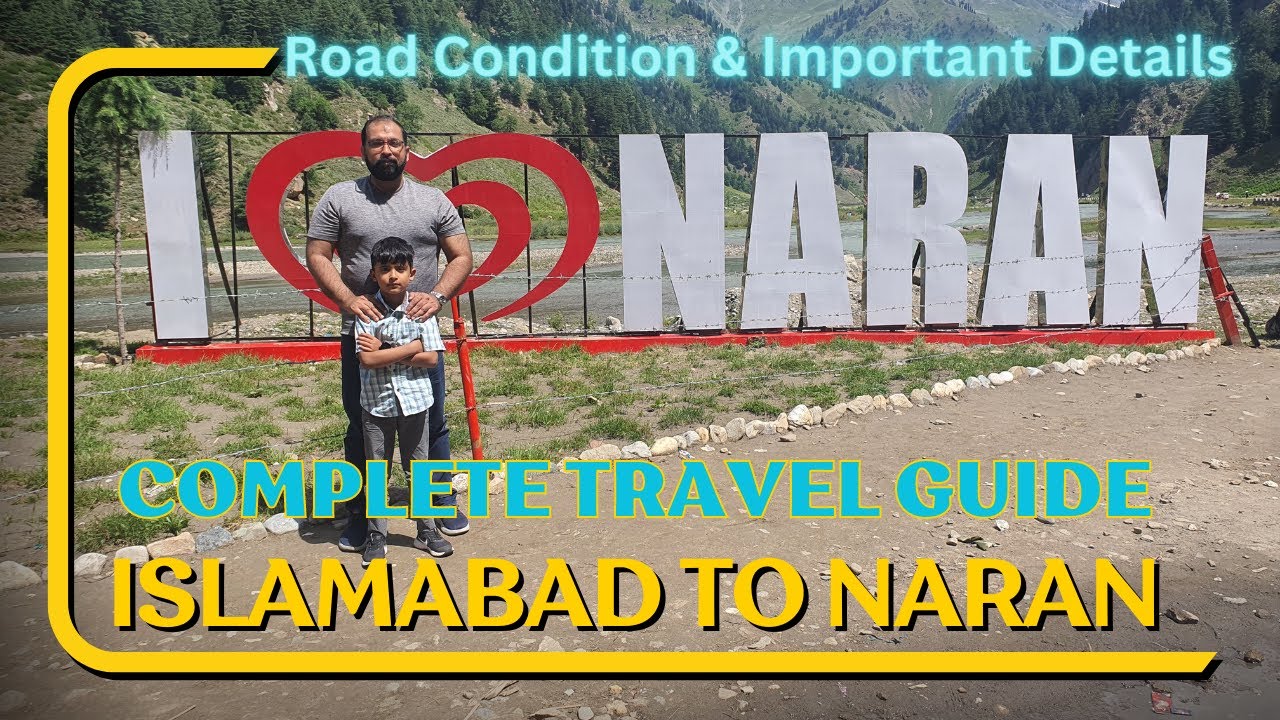 Islamabad to Naran : Complete Guide - An Exciting Road Trip
