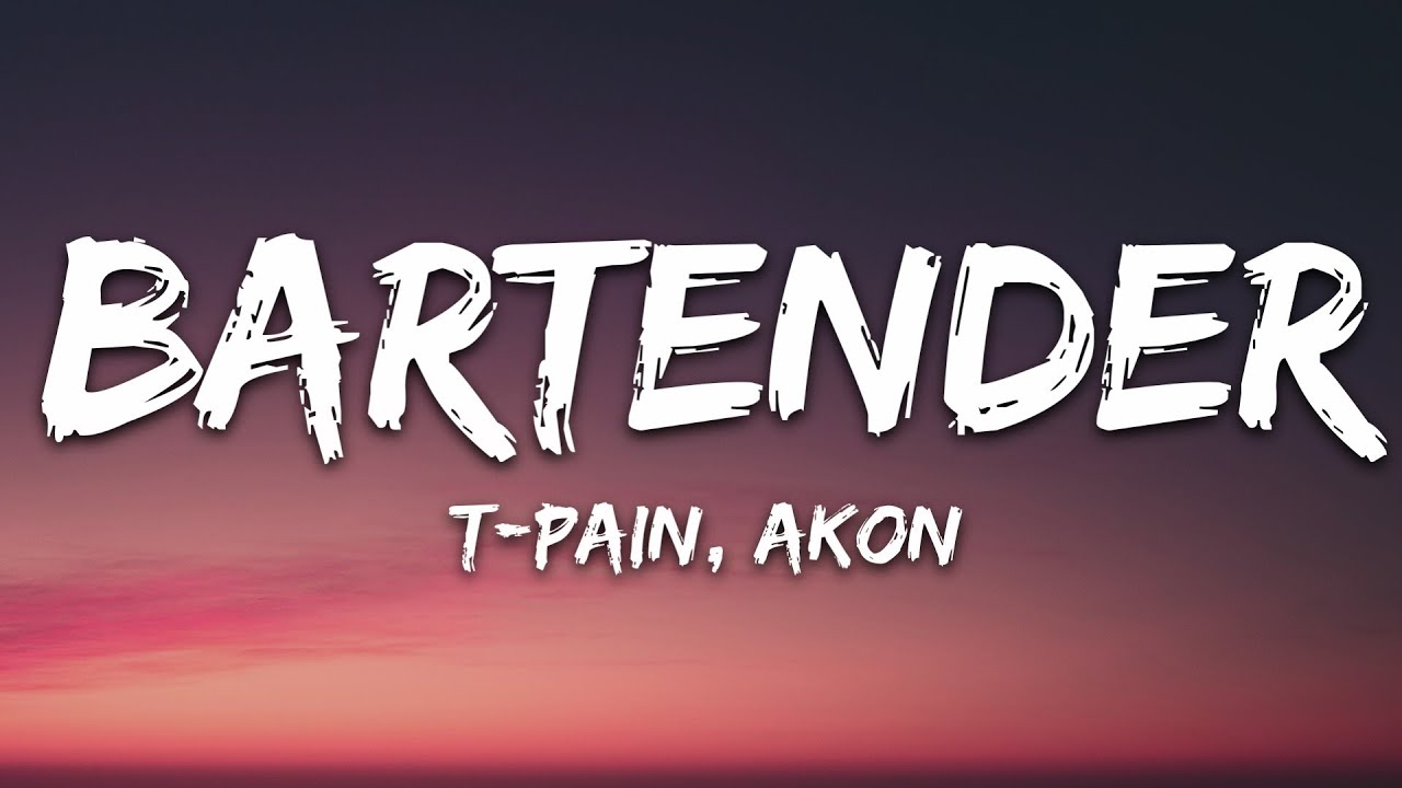 T-Pain - Bartender (Lyrics) ft. Akon