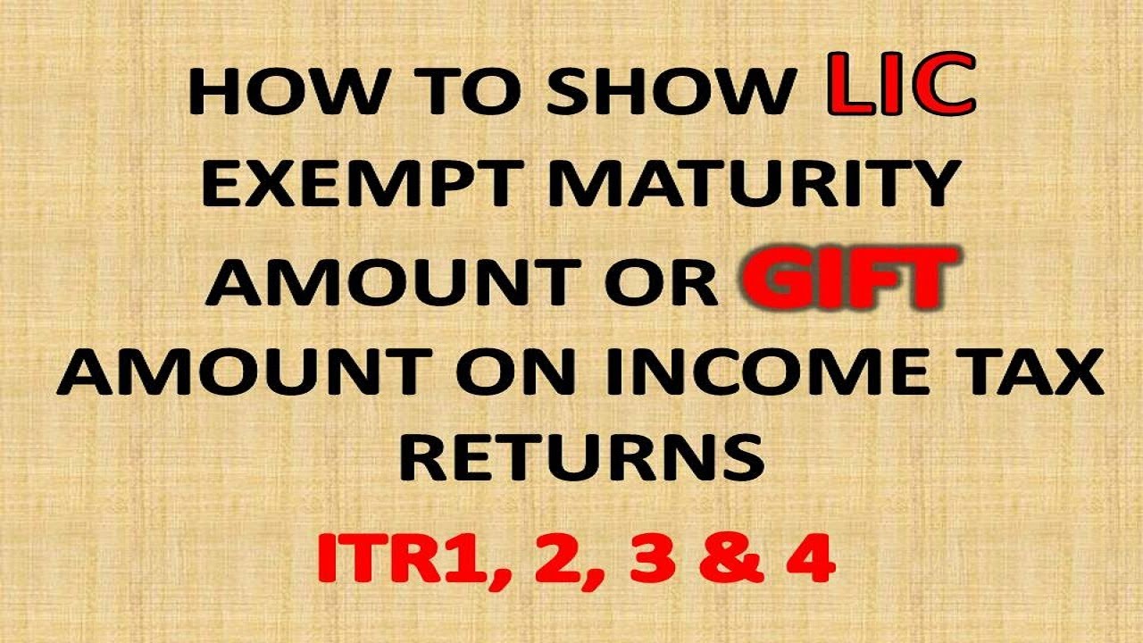 How to show LIC maturity amount in ITR-Exempt lic maturity in itr || How to show exempt gift on itr