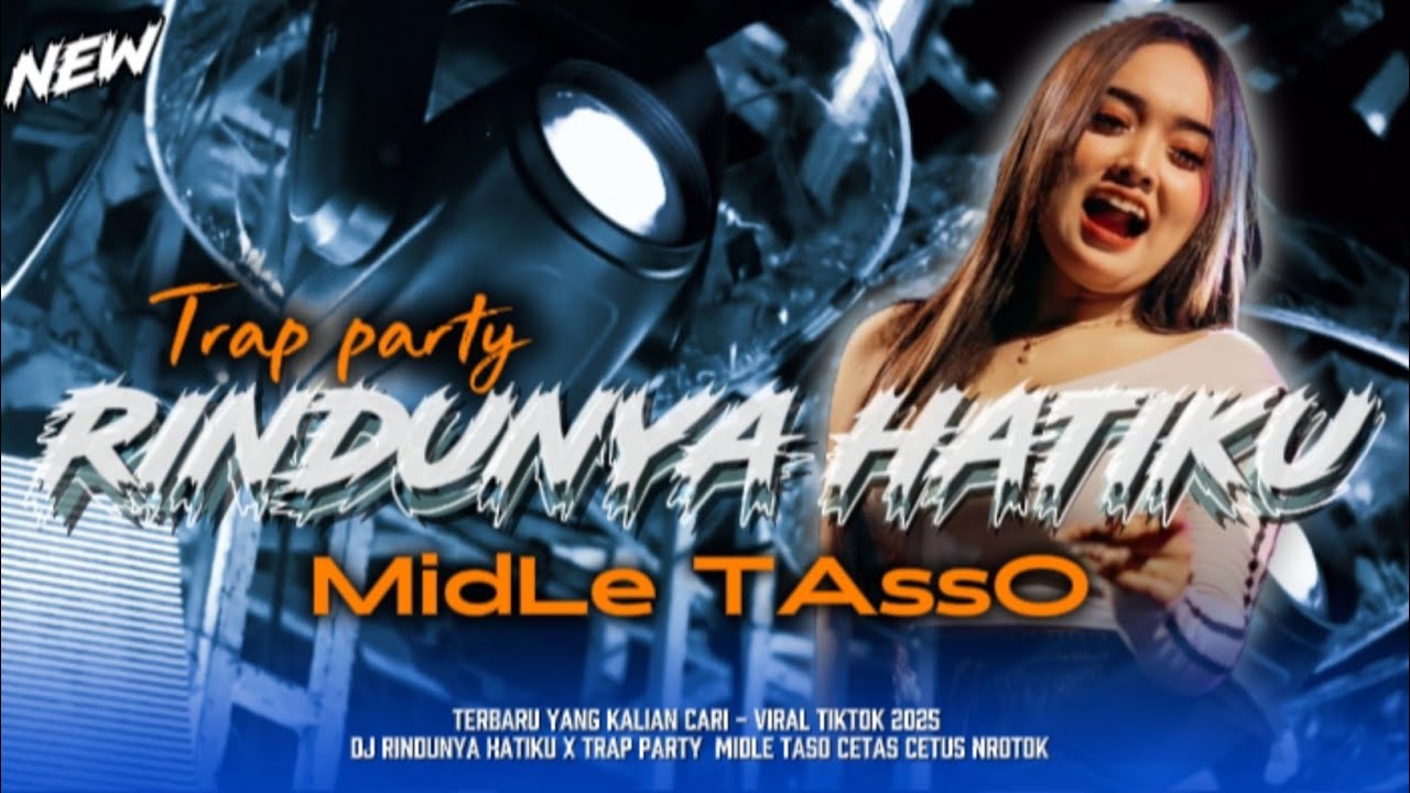 DJ RINDUNYA HATIKU X TRAP PARTY  MIDLE TASO CETAS CETUS NROTOK | VIRAL TIKTOK 2025
