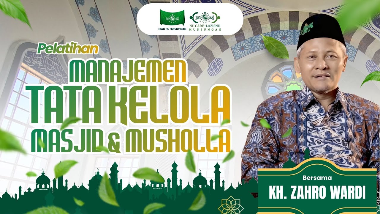 MANAJEMEN TATA KELOLA MASJID DAN MUSHOLA | BERSAMA KH. ZAHRO WARDI | LAZISNU MWC NU MUNJUNGAN