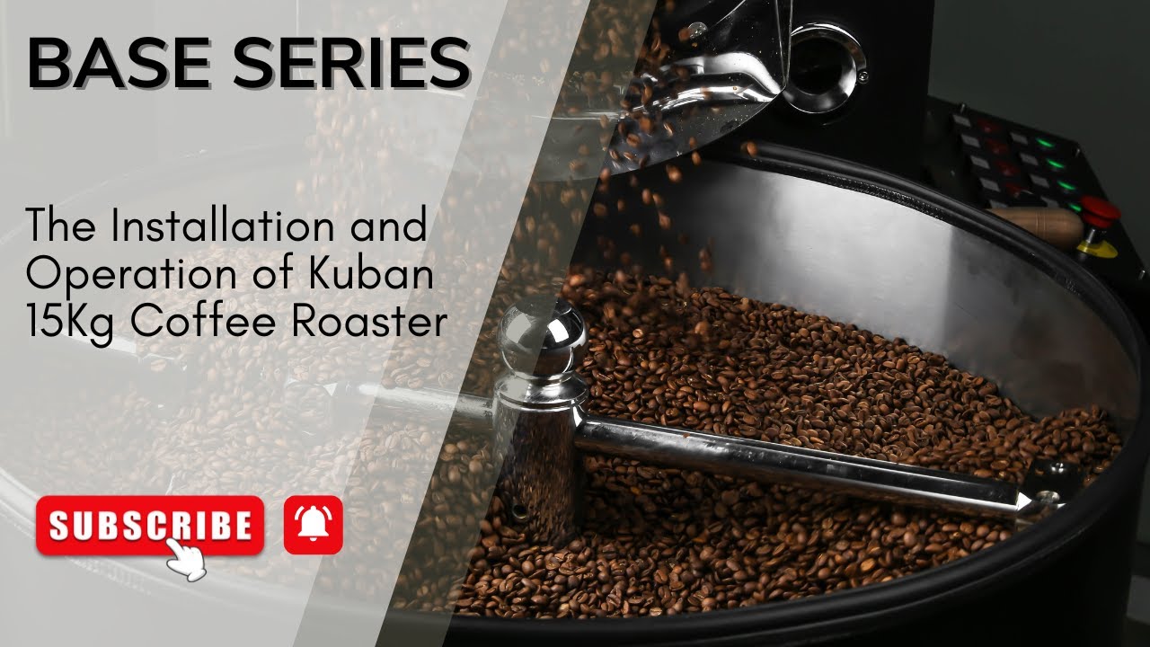 THE INSTALLATION AND OPERATION OF KUBAN 15 KG COFFEE ROASTER | Base Series