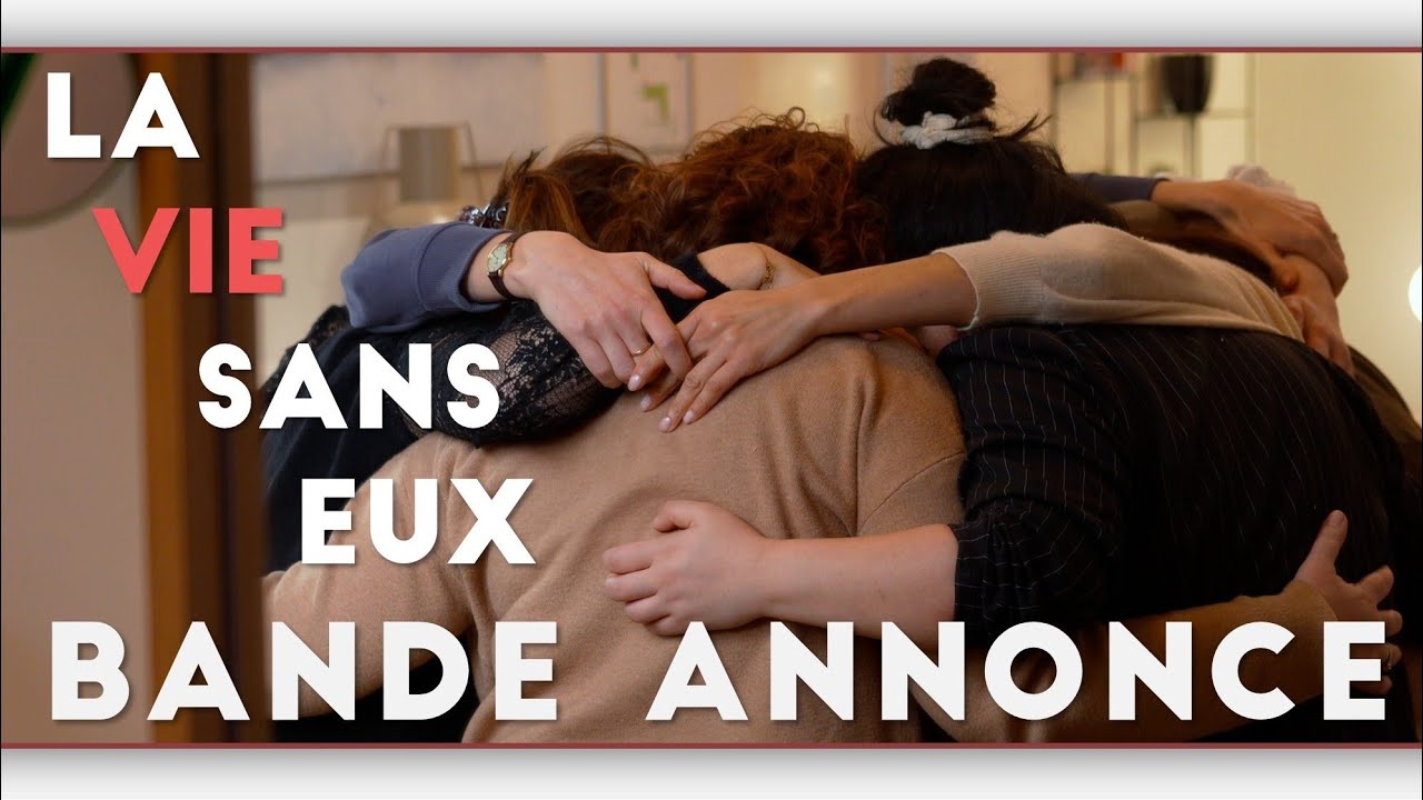 LA VIE SANS EUX - Bande annonce