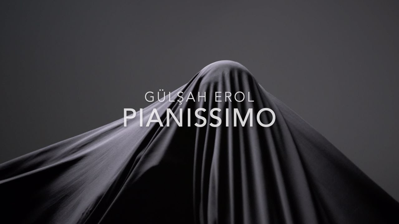 Gülşah Erol - Pianissimo