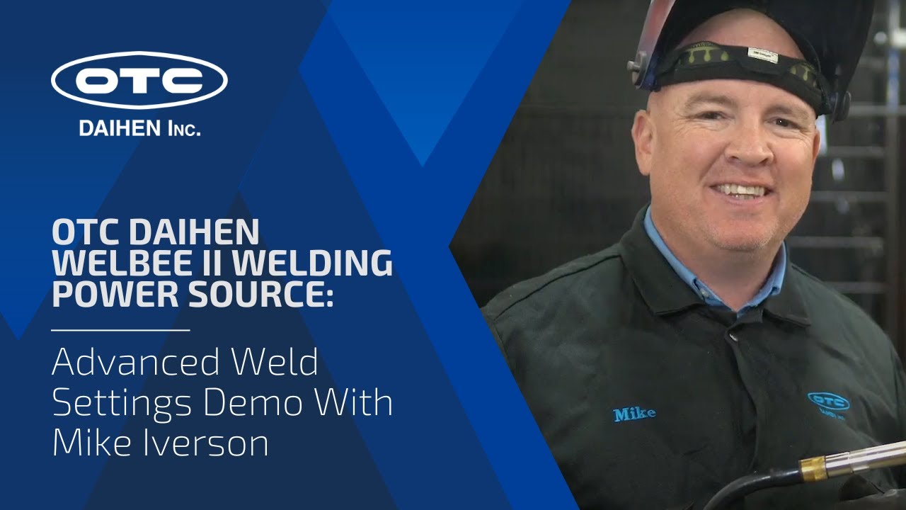 OTC DAIHEN Welbee II Welding Power Source: Advanced Weld Settings Demo with Mike Iverson