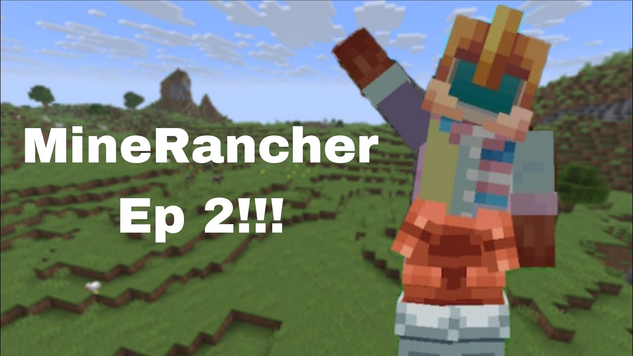 MineRancher Episode 2: Home is where the heart is.