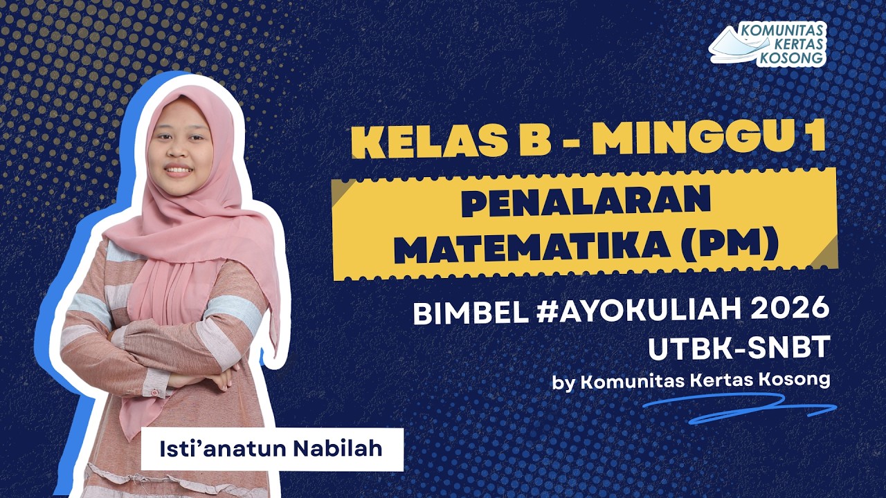 [1/5] Penalaran Matematika KELAS B | Bimbel #AyoKuliah 2026 by Komunitas Kertas Kosong