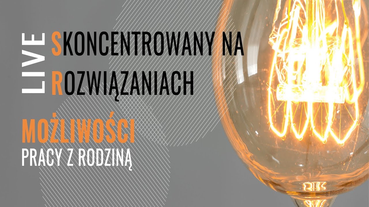 Live SR #4: Możliwości pracy z rodziną
