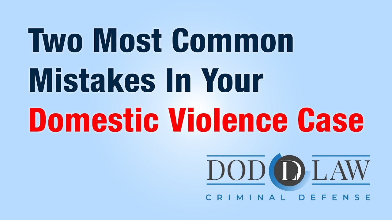2 Alarming Mistakes That Can RUIN Your Domestic Violence Case