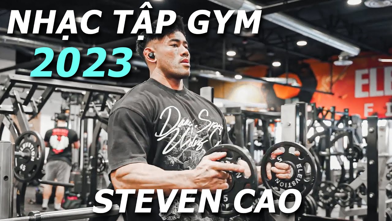 Nhạc Tập Gym 2023 Cùng Steven Cao