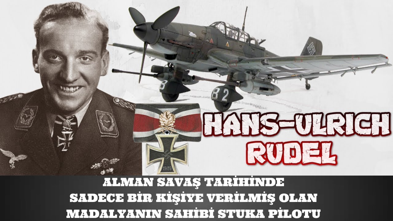 ALMAN SAVAŞ TARİHİNDE SADECE BİR KİŞİYE VERİLMİŞ OLAN MADALYANIN SAHİBİ HANS-ULRİCH RUDEL