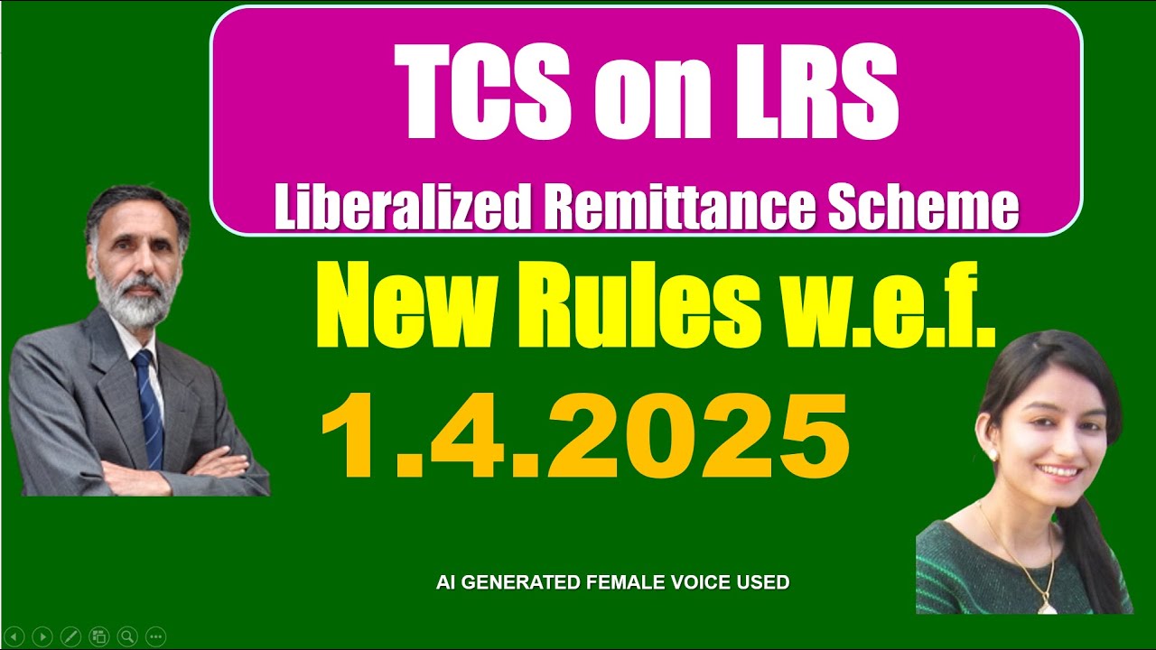 TCS on Liberalised Remittance Scheme (LRS) New Rules w.e.f. 1.4.2025