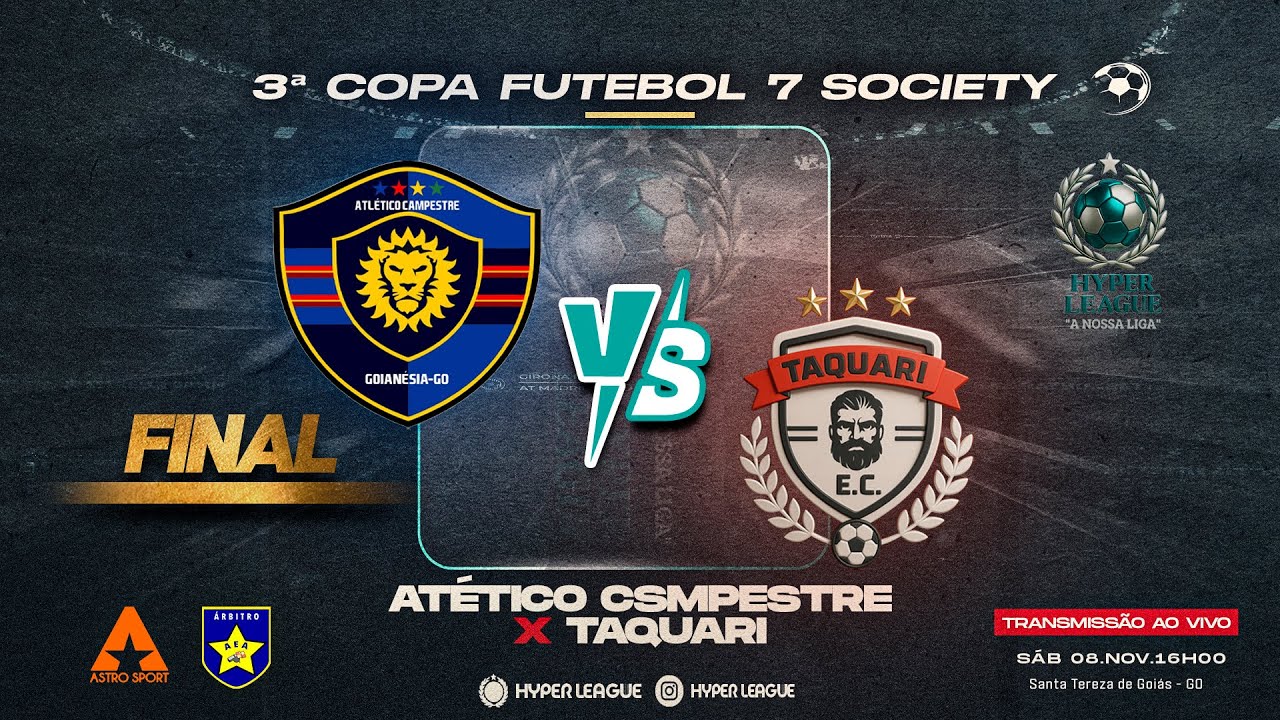 ATL&Eacute;TICO CAMPESTRE X TAQUAR&Iacute; | FINAL DA 3&ordf; COPA FUTEBOL 7 SOCIETY DO NORTE GOIANO 2025!