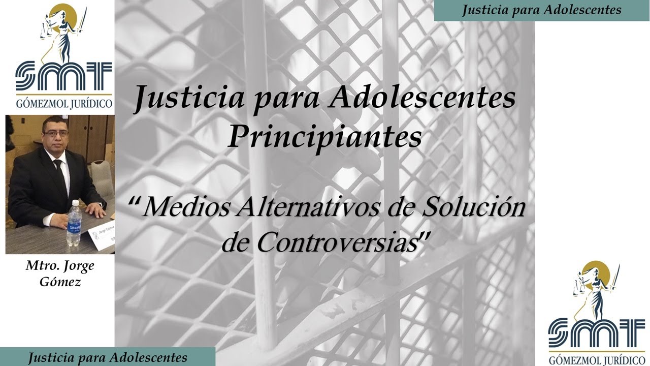03 Medios Alternativos de Solución de Controversias Justicia para Adolescentes