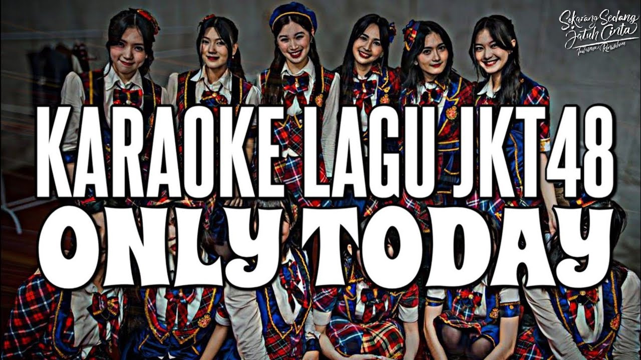 KARAOKE JKT48 - Only today