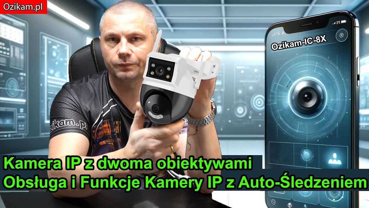 Kamera IP z dwoma obiektywami Ozikam-IC-8x.  Obsługa i Funkcje Kamery IP z Auto-Śledzeniem