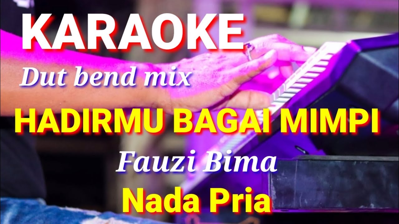 HADIRMU BAGAI MIMPI - Fauzi Bima | Karaoke dut bend mix nada pria | lirik
