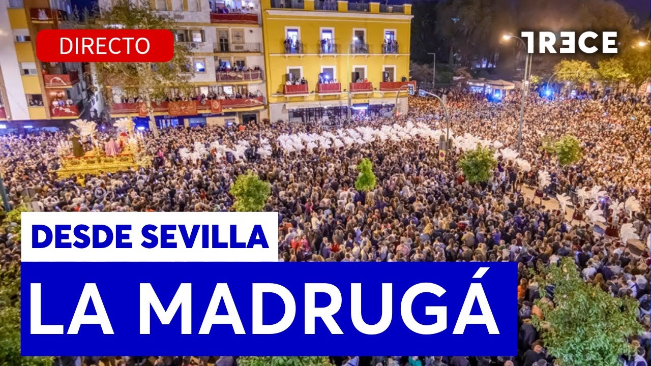 🔴DIRECTO | LA MADRUGÁ desde SEVILLA - JUEVES SANTO 2025 / SEMANA SANTA