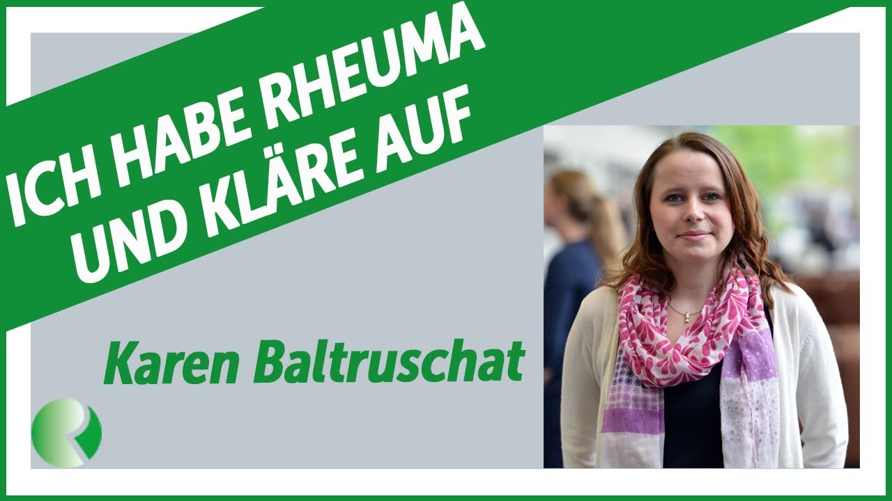 Karen Baltruschat: Ich habe Rheuma und kl&auml;re auf / Rheuma-Liga