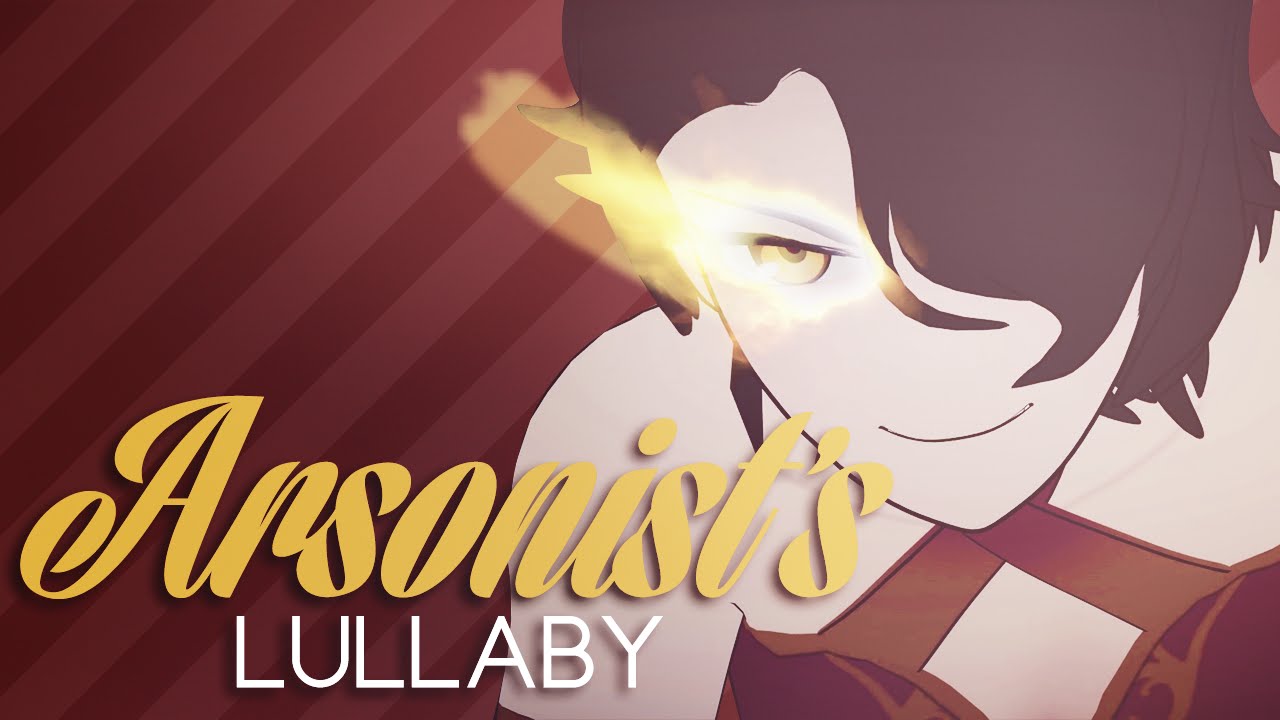 arsonist's lullaby | cinder fall