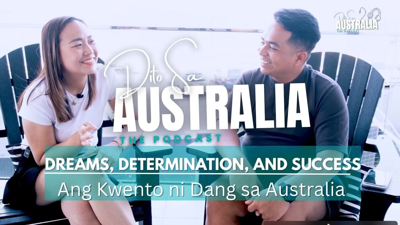 Dreams, Determination, and Success : Ang kwento ni Dang sa Australia