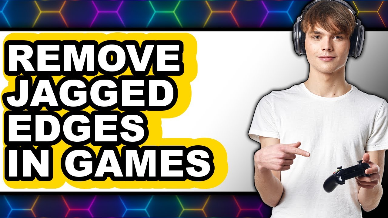 How to Remove Jagged Edges in Games (easy Method)