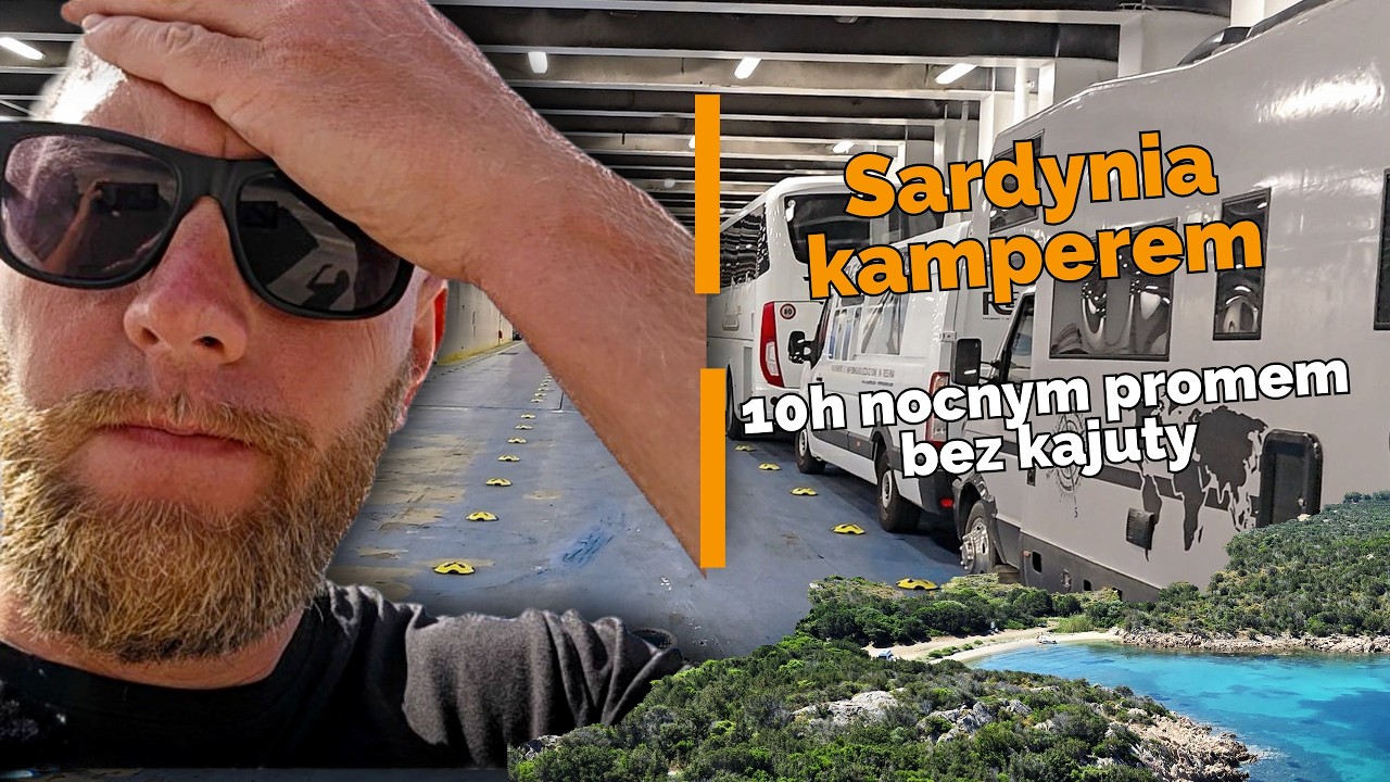 Sardynia kamperem - 10h nocnym promem bez kajuty.