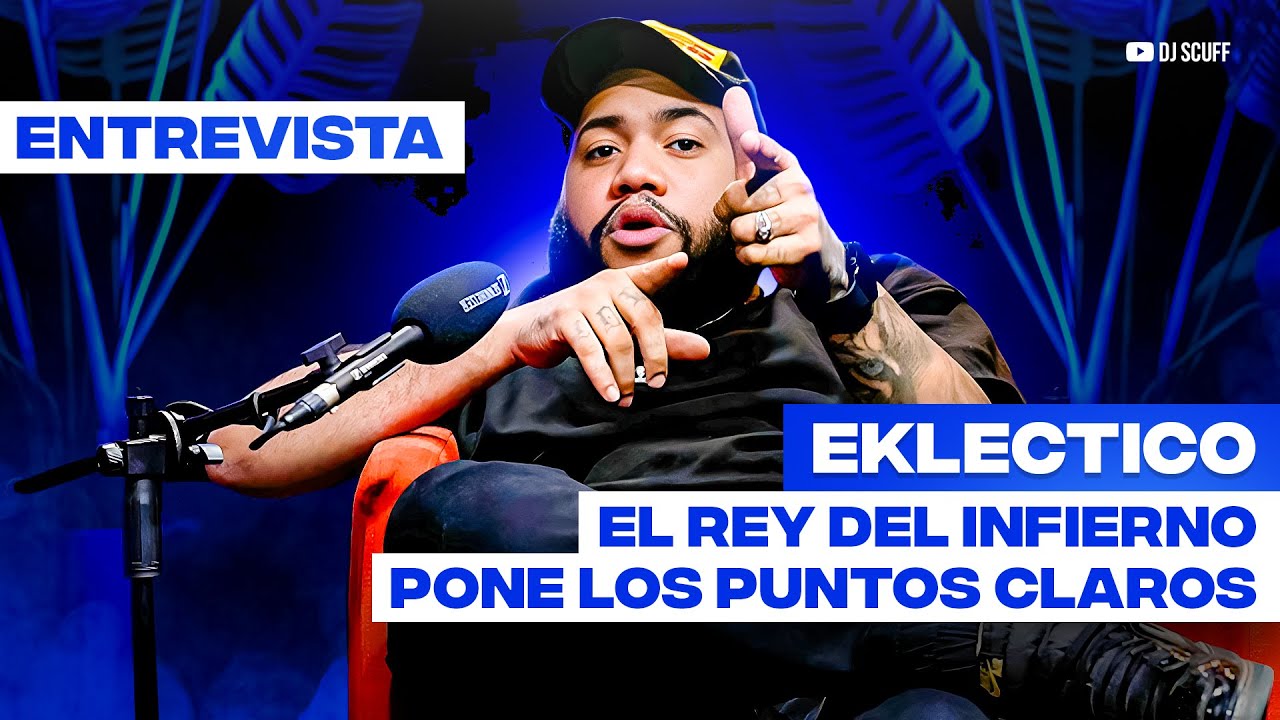 EKLECTICO 👹 PONE LOS PUNTOS CLAROS DONDE DJ SCUFF