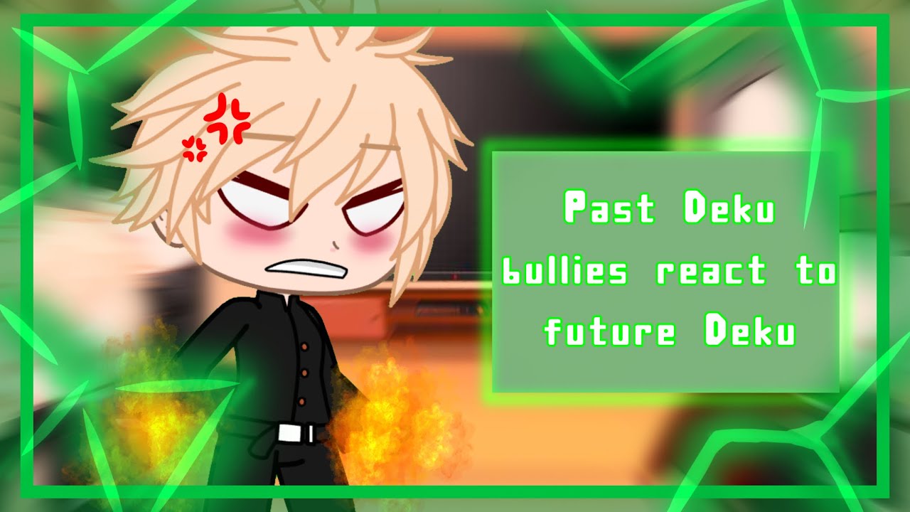 Past Deku bullies react to future Deku||Gacha Life||bkdk?||🇬🇧+🇩🇪