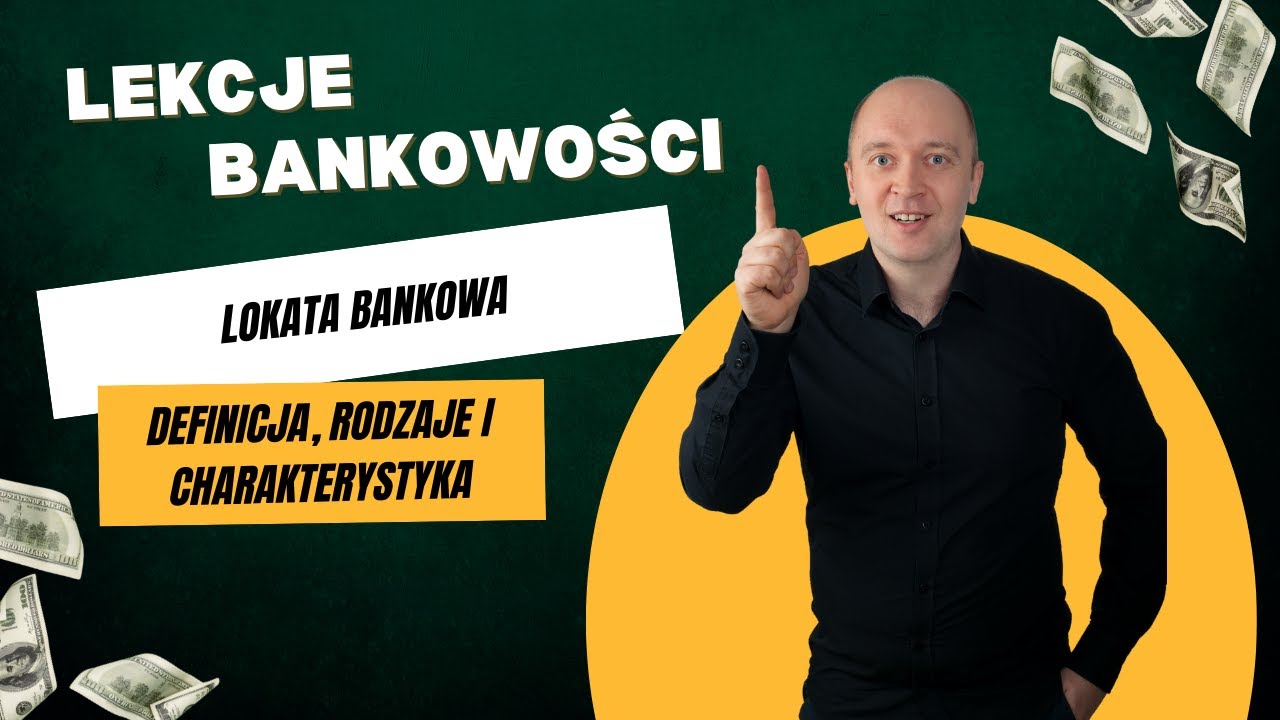 Lokata bankowa – Jak działa? Definicja, rodzaje i charakterystyka