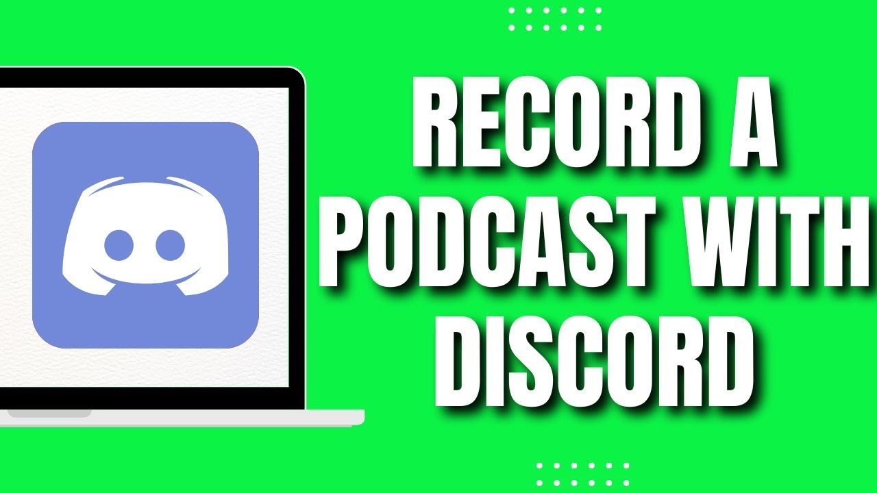 How To Record a Podcast With Discord (Easy Guide)