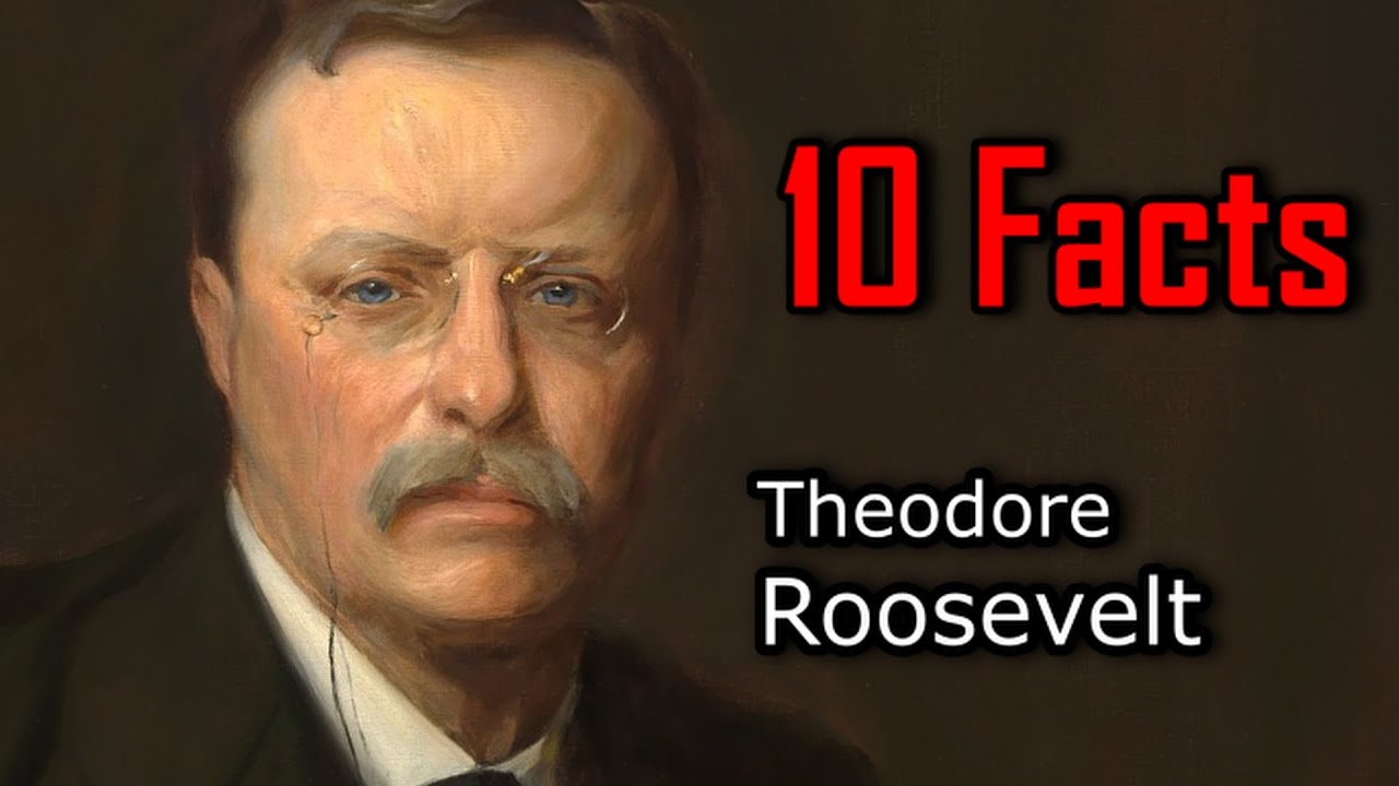 10 Theodore Roosevelt Facts