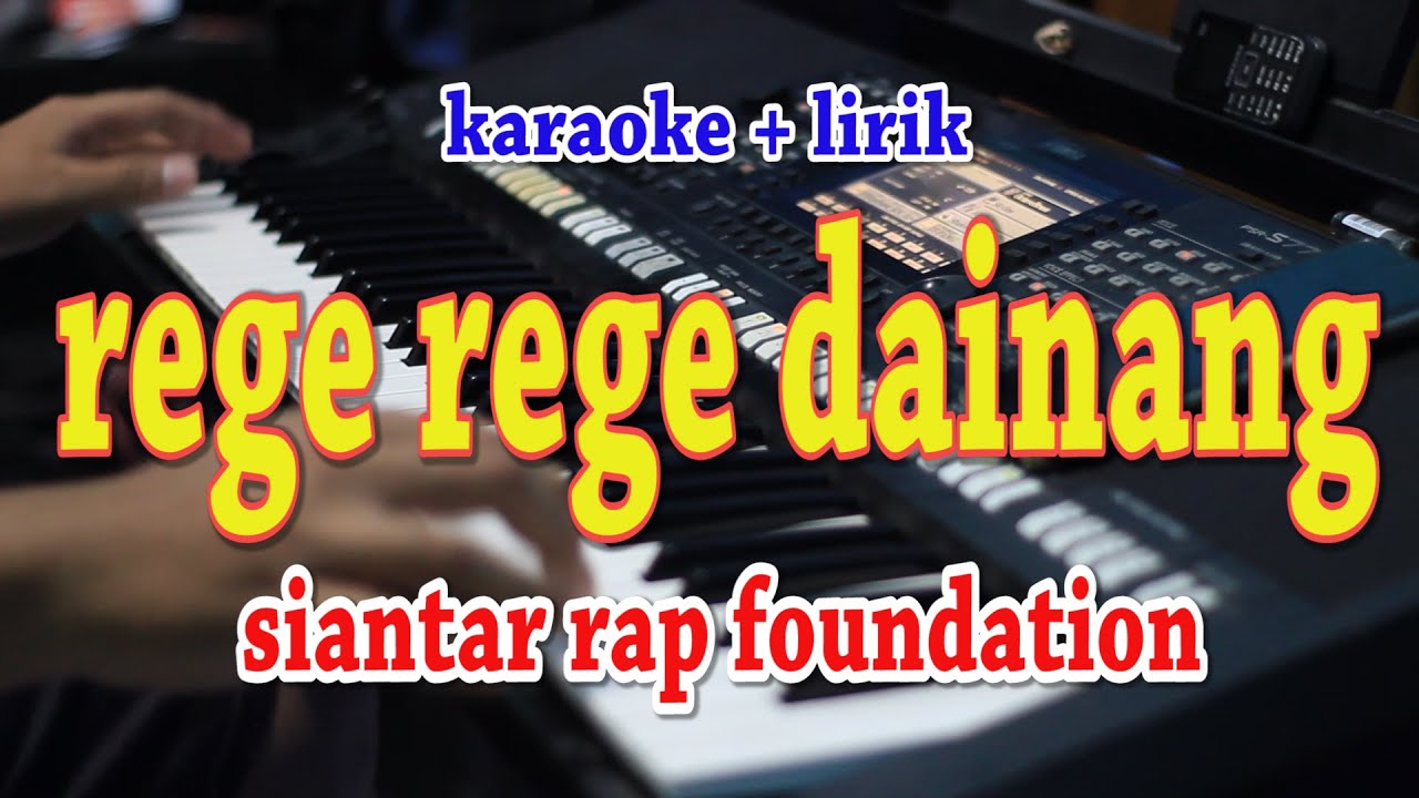 REGE REGE DAINANG [KARAOKE] SIANTAR RAP FOUNDATION