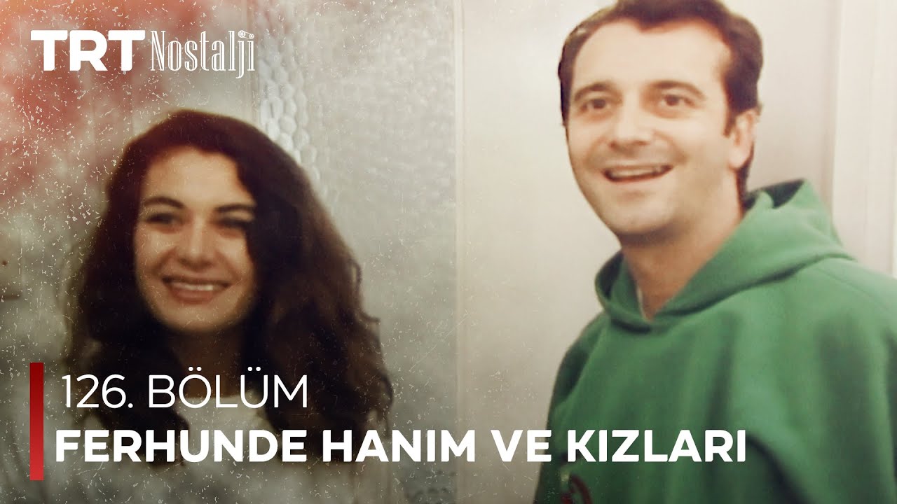 Ferhunde Hanım ve Kızları 126. Bölüm @NostaljiTRT