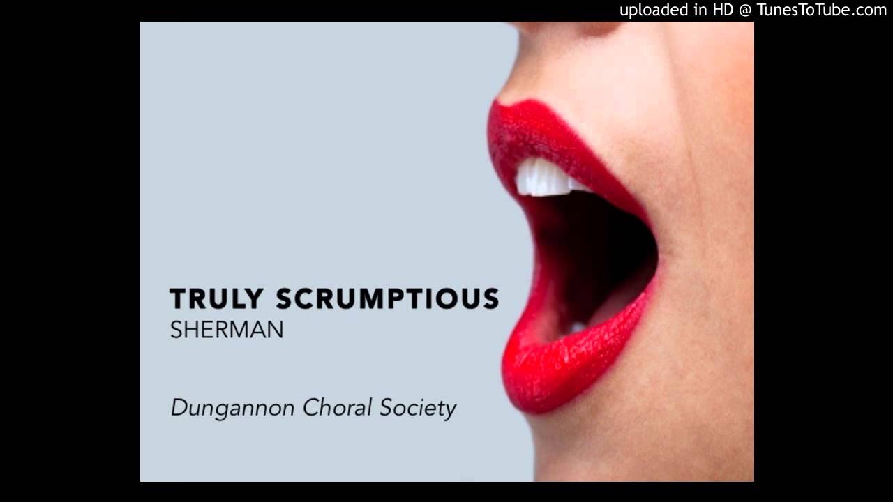 Truly Scrumptious | Dungannon Choral Society