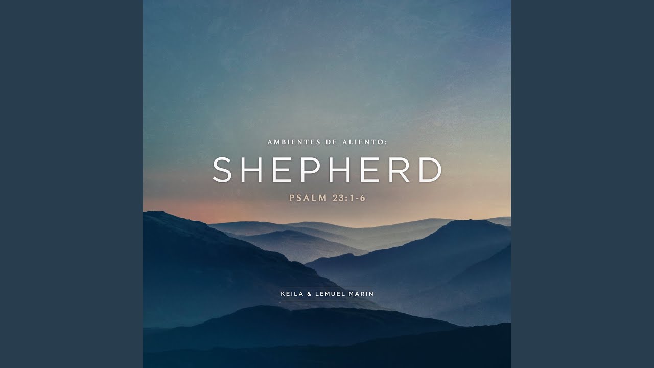 Ambientes de Aliento: Shepherd (Psalm 23: 1-6)