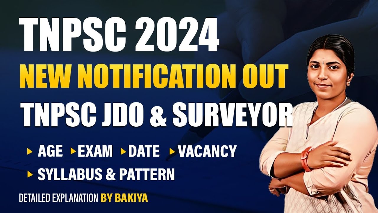 TNPSC 2024 | NEW NOTIFICATION OUT | TNPSC JDO & SURVEYOR | AGE,EXAM,DATE,VACANCY,SYLLABUS | BAKYA