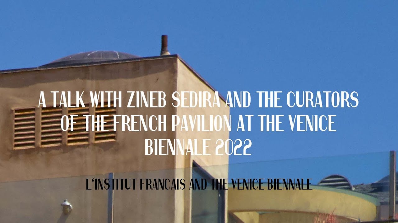 A talk with Zineb Sedira and the curators of the French Pavilion at the Venice Biennale 2022
