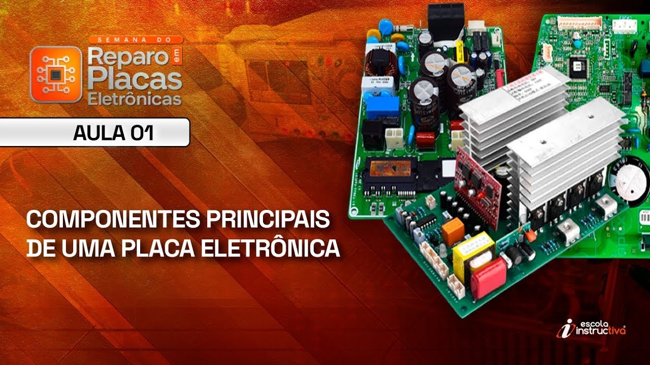 LIVE - AULA 1 -  COMPONENTES PRINCIPAIS DE UMA PLACA ELETRÔNICA