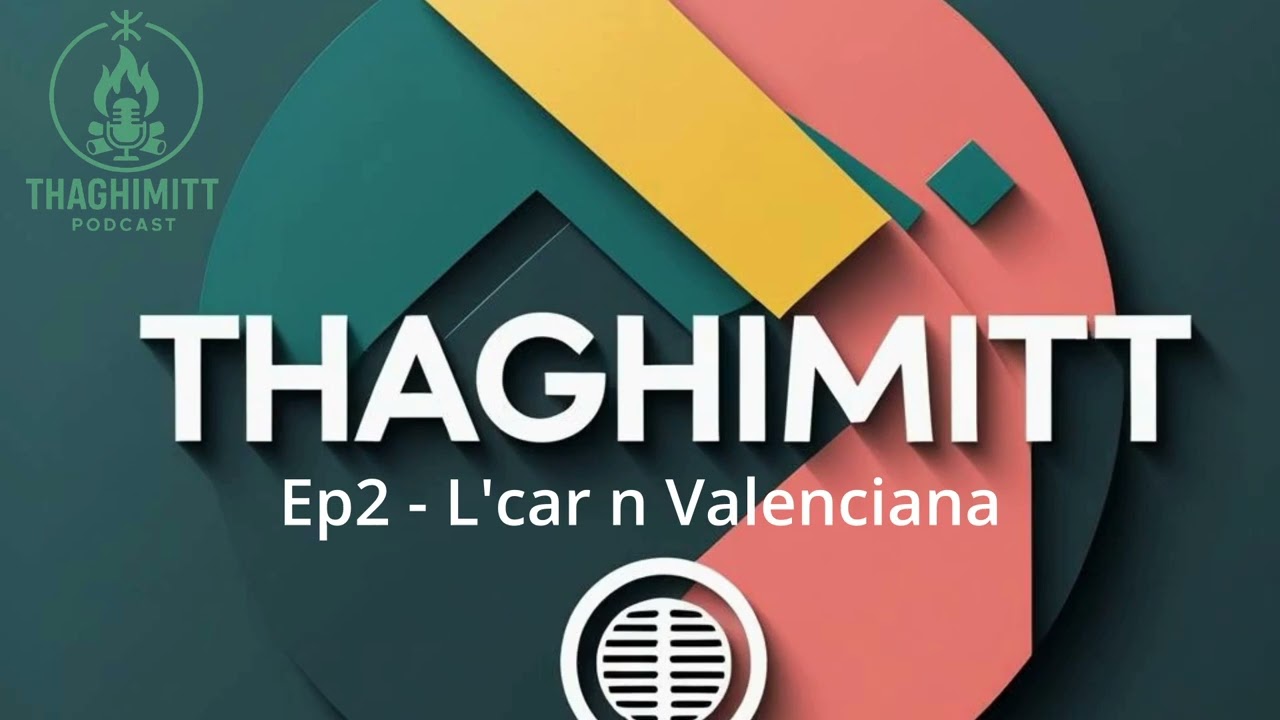Thaghimitt Ep.2 - L'car n Valenciana , or Social Heritage
