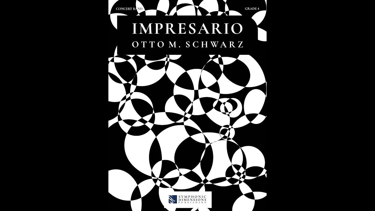 IMPRESARIO - SYMPHONIC MARCH (Concert Band) - Otto M. Schwarz