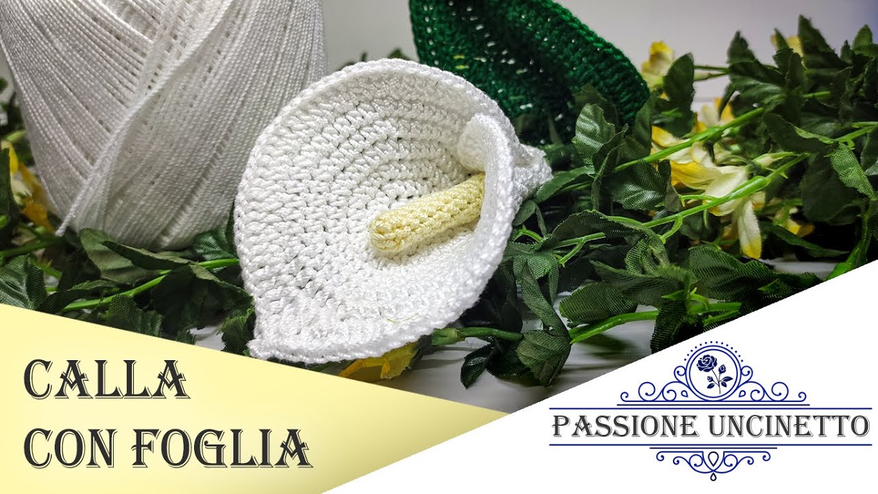 TUTORIAL: Calla e foglia all'uncinetto 🌷