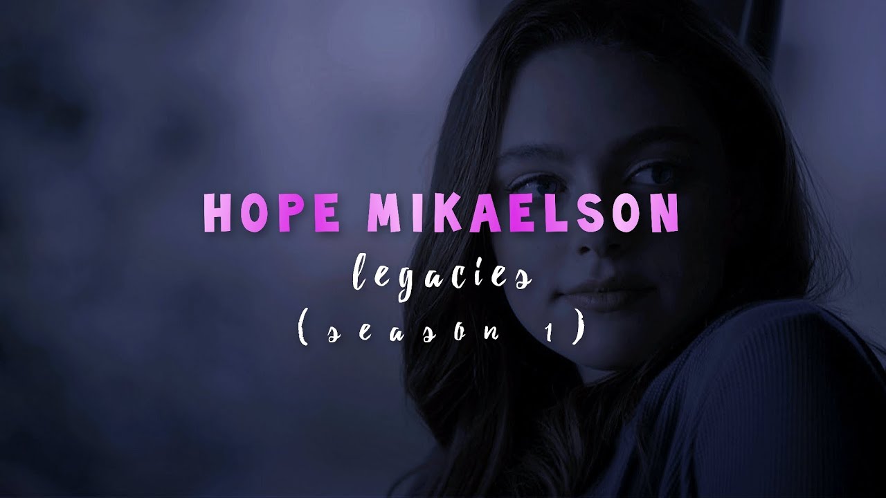 Hope Mikaelson - season 1 scene pack | Legacies