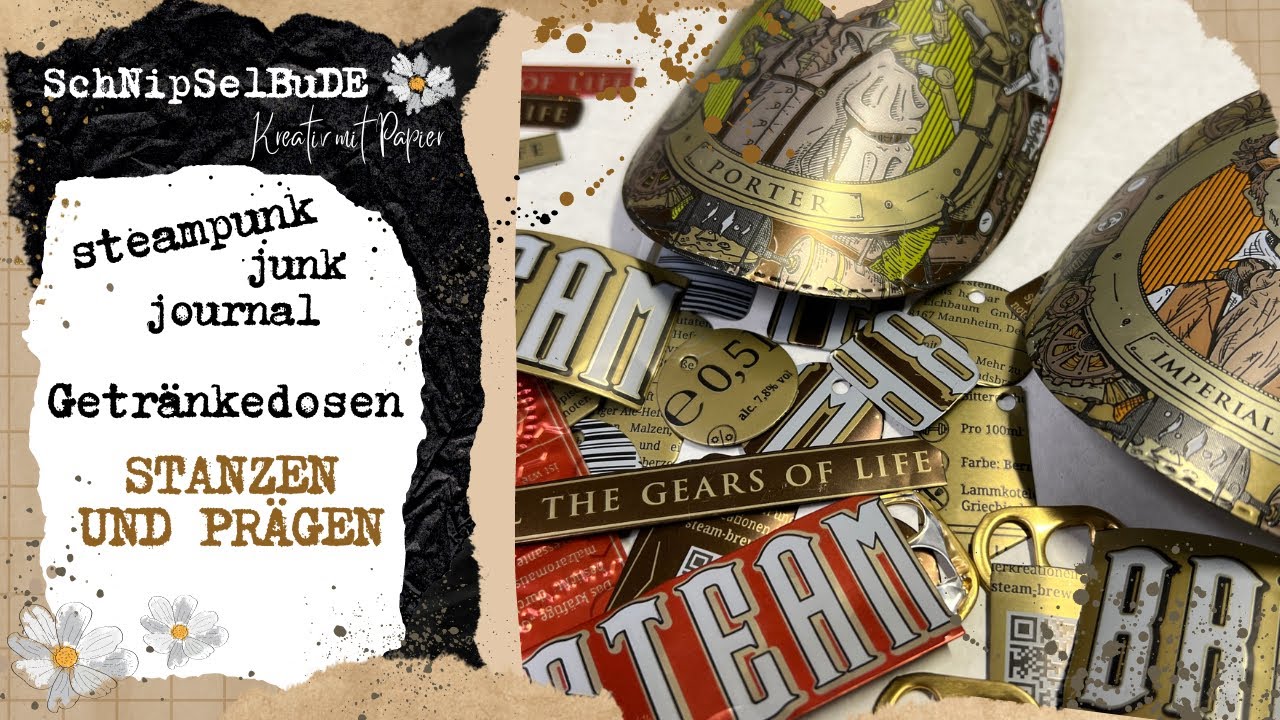 Dekoration für dein Steampunk Journal ~ GETRÄNKEDOSEN STANZEN UND PRÄGEN #steampunk #junkjournal