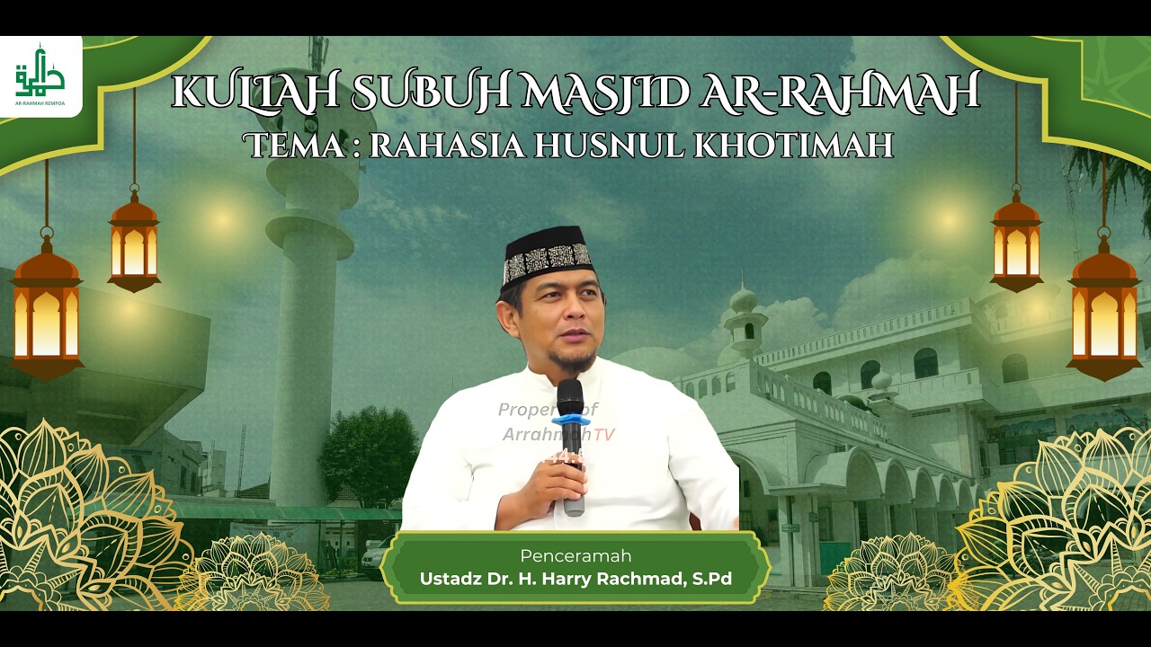 🔴 Live Kuliah Subuh 23 Feb 2026 | Rahasia Husnul Khotimah – Dr. H. Harry Rachmad