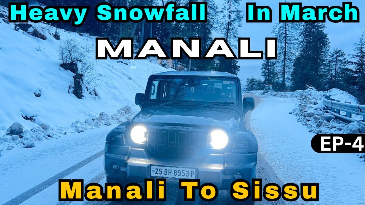 Finally March Main Snowfall Mil Gayi | Manali To Sissu | Snowfall Update | Lahaul & Spiti Raod Trip